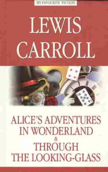 Книга Carroll L. Alice's Adventures in Wonderland. Through the Looking-Glass, б-9032, Баград.рф